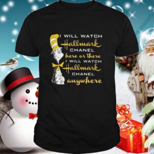 Dr Seuss I Will Watch Hallmark Chanel Here Or There I Will Hallmark Channel Anywhere