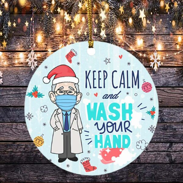 Dr. Fauci Keep Calm and Wash Your Hand Quarantine Christmas Flat Holiday Circle Ornament Keepsake