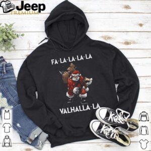 Fa La La La La Valhalla La shirt