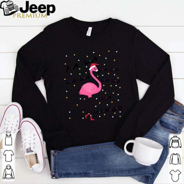 Fa la La Mingo Funny Christmas Flamingo Lovers hoodie, sweater, longsleeve, shirt v-neck, t-shirt