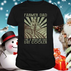 Farmer Dad Like A Regular Dad But Cooler hoodie, sweater, longsleeve, shirt v-neck, t-shirt 4