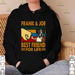 Frank Joe Best Friend For Life shirt