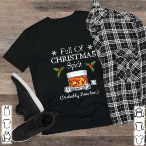 Full of Christmas spirit probably bourbon vintage shirt