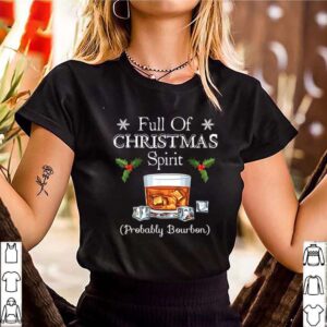 Full of Christmas spirit probably bourbon vintage shirt