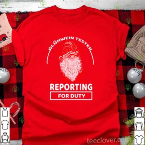 Gnome Gluhwein Tester reporting for duty hoodie, sweater, longsleeve, shirt v-neck, t-shirt