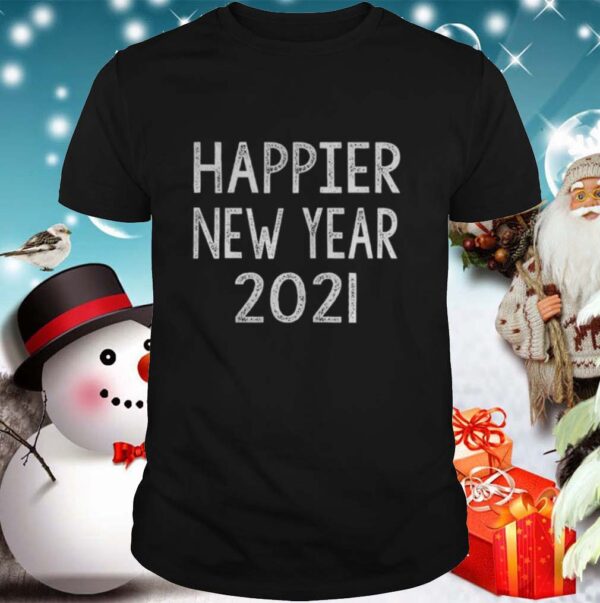Happier new year 2021 shirt