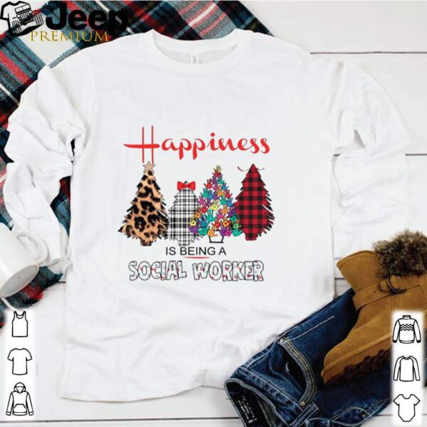 Happiness Is Being A Social Worker hoodie, sweater, longsleeve, shirt v-neck, t-shirt