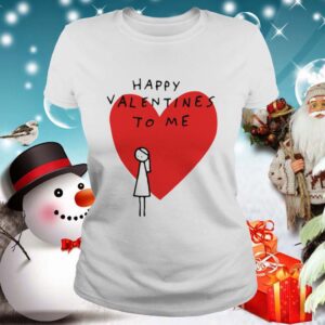 Happy Valentines to Me shirt