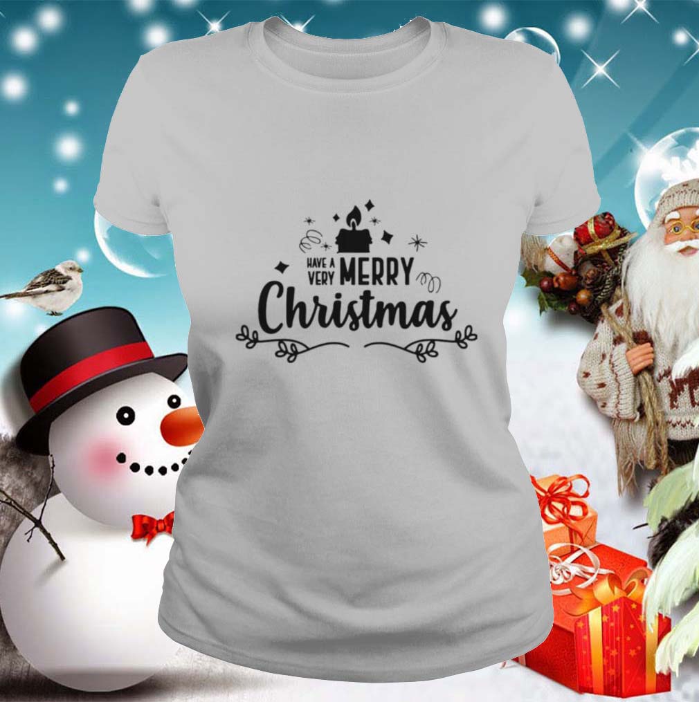 Have A Very Merry Christmas shirt