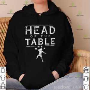 Head of the table shirt