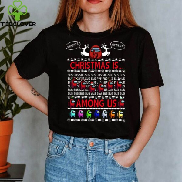 Ho Christmas Is Among Merry Christ Sus Susmas Us Ugly Christmas shirt