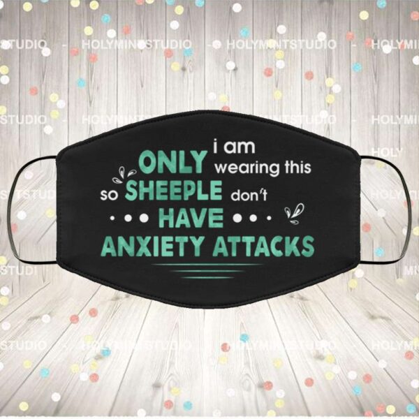 I Am Only Wearing This So Sheeple Don’t Have Anxiety Attacks Washable Reusable Printed Cloth Face Mask Cover