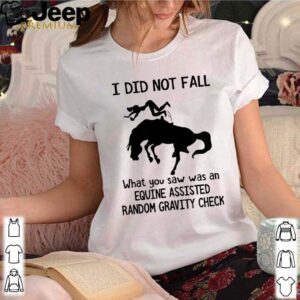I Did Not Fall What You Saw Was An Equine Assisted Random Gravity Check