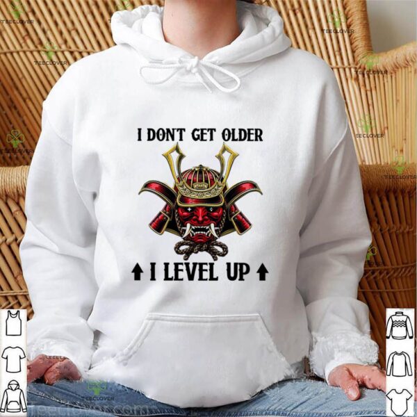 I Don’t Get Older I Level Up hoodie, sweater, longsleeve, shirt v-neck, t-shirt