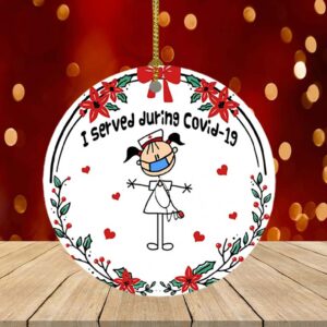 I Served During Covid 19 – Nurse Appreciation Circle Ornament