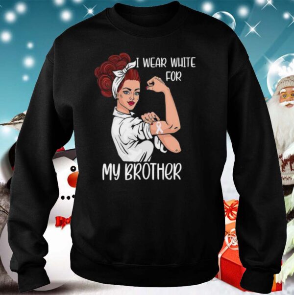 I Wear White For My Brother Strong Woman Lung Cancer Awareness hoodie, sweater, longsleeve, shirt v-neck, t-shirt
