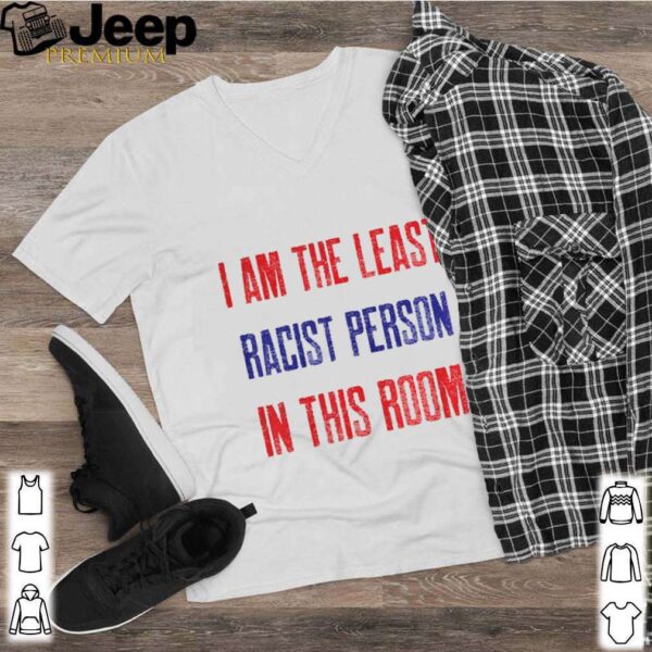 I am the least racist person in this room 2nd debate hoodie, sweater, longsleeve, shirt v-neck, t-shirt