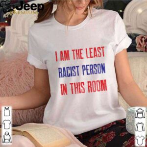 I am the least racist person in this room 2nd debate hoodie, sweater, longsleeve, shirt v-neck, t-shirt 3