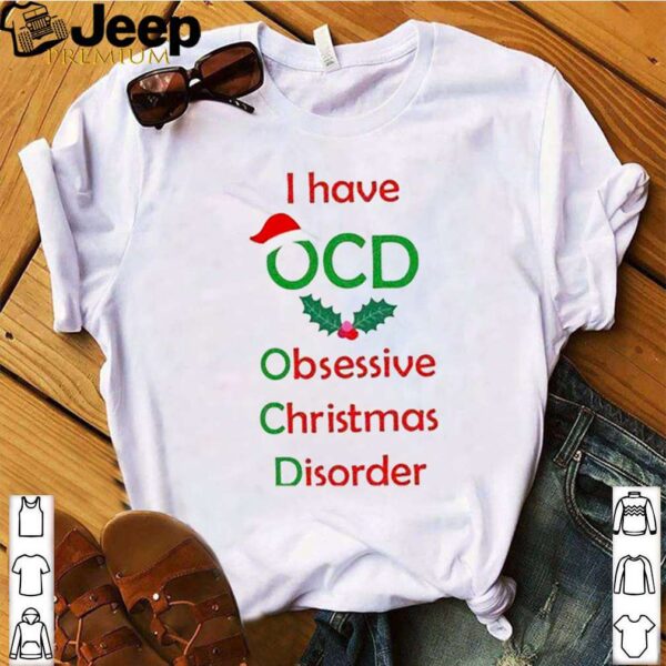 I have OCD obsessive camping disorder Christmas hoodie, sweater, longsleeve, shirt v-neck, t-shirt