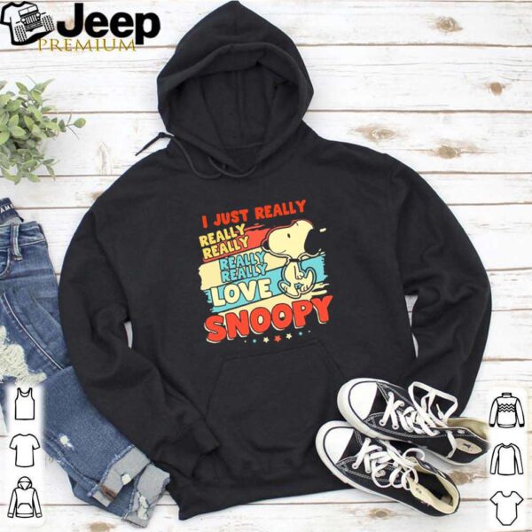 I just really really love Snoopy hoodie, sweater, longsleeve, shirt v-neck, t-shirt