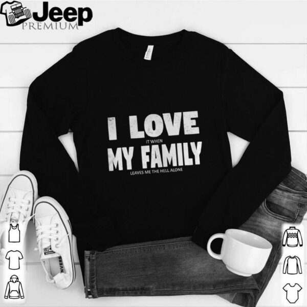 I love my family hidden message hoodie, sweater, longsleeve, shirt v-neck, t-shirt