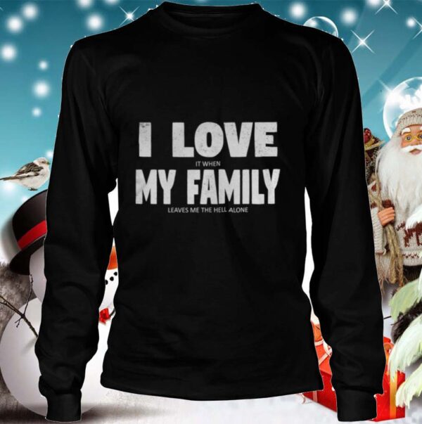 I love my family hidden message shirt