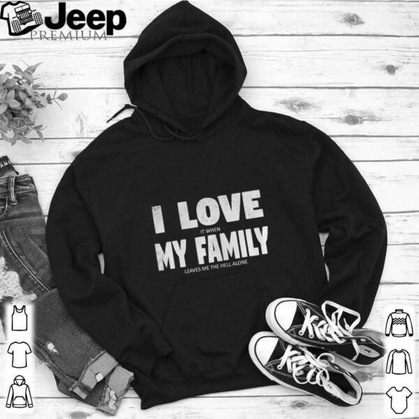 I love my family hidden message hoodie, sweater, longsleeve, shirt v-neck, t-shirt