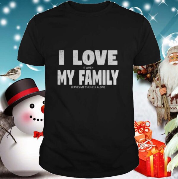 I love my family hidden message shirt
