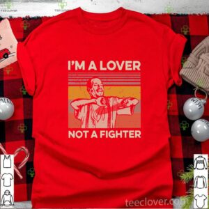 I’m A Lover Not A Fighter Blood In Out Vintage Sunset shirt