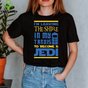 Im Leaving The Shire In My Tardis To Become A Jedi Shirt