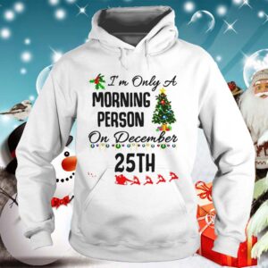 Im Only A Morning Person On December 25th