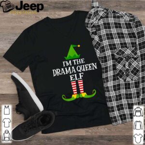 Im The DRAMA QUEEN Elf Matching Family Christmas shirt