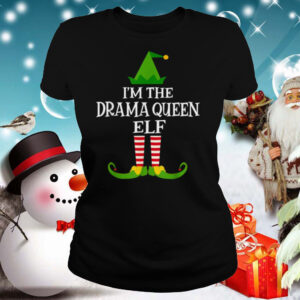 Im The DRAMA QUEEN Elf Matching Family Christmas shirt