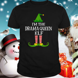 Im The DRAMA QUEEN Elf Matching Family Christmas shirt