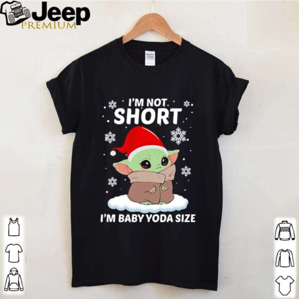 Im not short im baby Yoda size Christmas