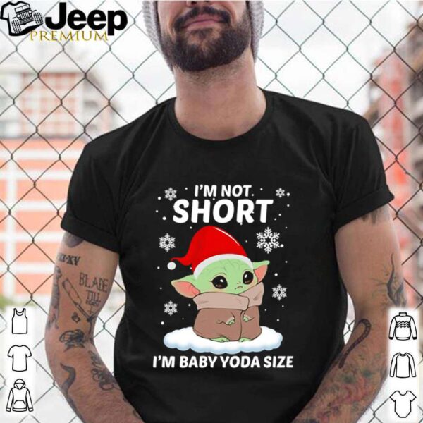 Im not short im baby Yoda size Christmas