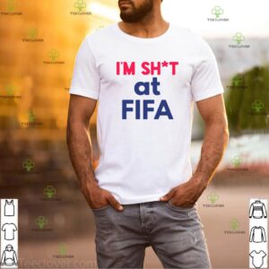 I’m shit at Fifa 2020 shirt