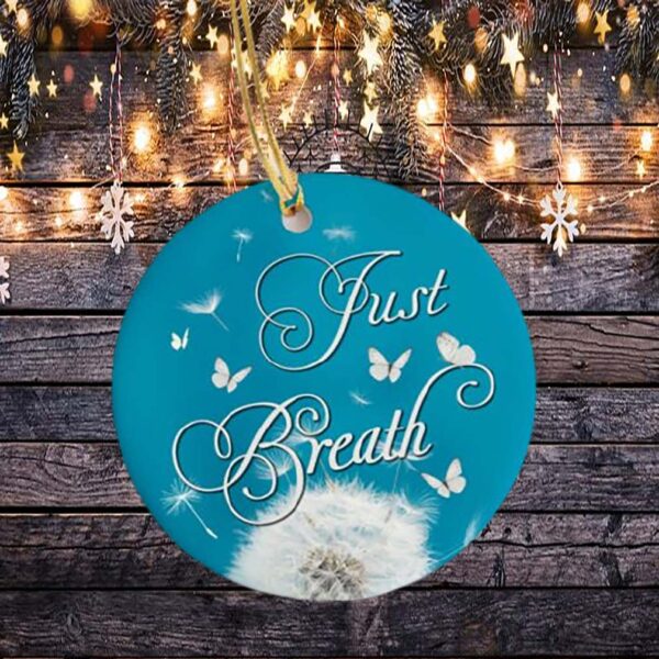 Inspirational Quote Just Breathe Decorative Christmas Holiday Ornament