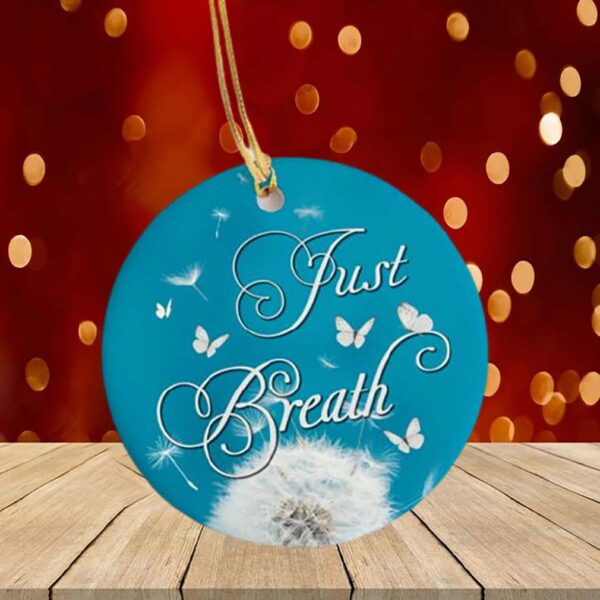 Inspirational Quote Just Breathe Decorative Christmas Holiday Ornament