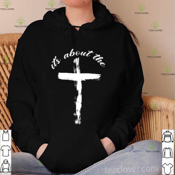 It’s about the Jesus hoodie, sweater, longsleeve, shirt v-neck, t-shirt