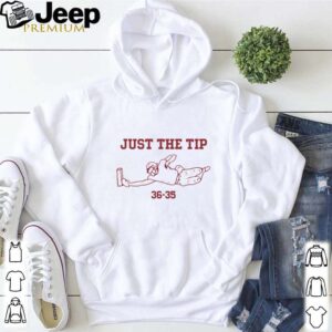 JUST THE TIP 36 35 shirt