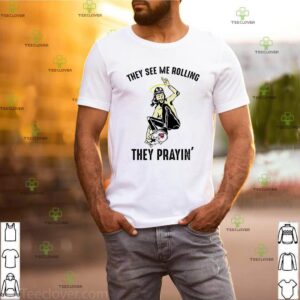 Jesus Skateboarding they see me rolling they prayin’ shirt