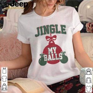 Jingle My Balls Christmas shirt