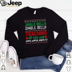 Jingle bells jingle bells teaching all the way until winter break Christmas