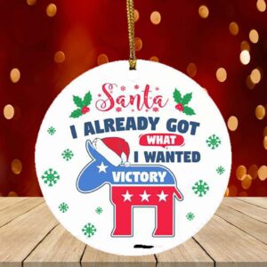 Joe Biden Santa I Already Got What I Wanted Vote Democrat Wins Christmas 2020 Flat Holiday Circle Ornament Keepsake