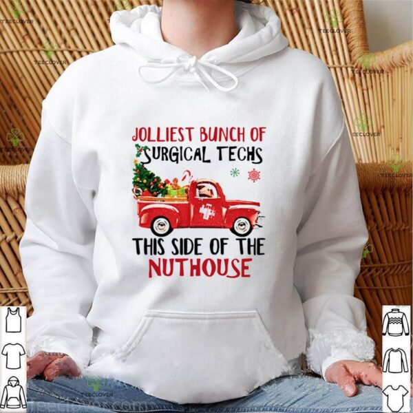 Jolliest Bunch Of Surgical Techs This Side Of The Nuthouse hoodie, sweater, longsleeve, shirt v-neck, t-shirt