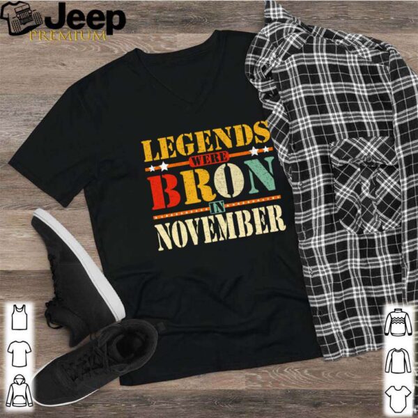 Legends are born in November shirt