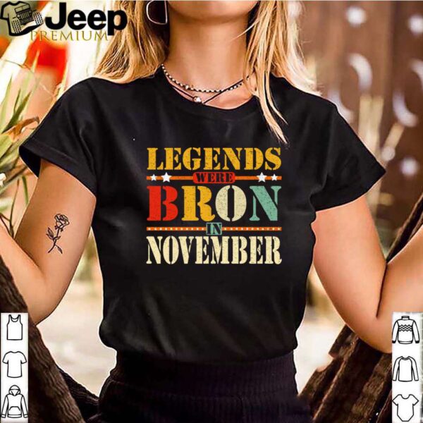 Legends are born in November shirt