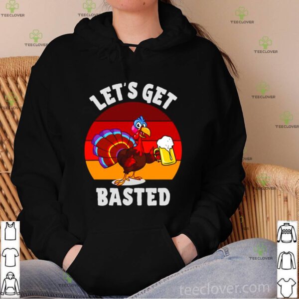 Lets get basted beer drinking turkey vintage retro hoodie, sweater, longsleeve, shirt v-neck, t-shirt
