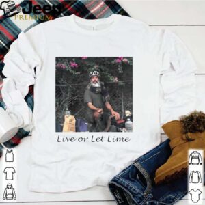 Live or Let Lime shirt